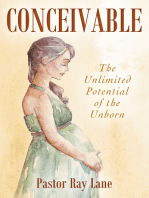 CONCEIVABLE: The Unlimited Potential of the Unborn