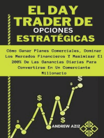 El day Trader de Opciones Estratégicas: Cómo Ganar Planes Comerciales, Dominar los Mercados Financieros y Maximizar el 200% de las Ganancias Diarias Para Convertirse en un Comerciante Millonario