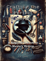 Crafting the Perfect Whodunit: A Beginner's Guide to Mystery Writing: Genre Writing Made Easy