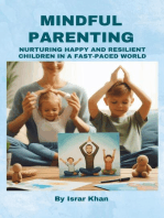 Mindful Parenting- Nurturing Happy and Resilient Children in a Fast-Paced World