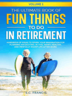 The Ultimate Book of Fun Things to Do in Retirement: Hundreds of ideas to spark your imagination for planning an exciting, active, happy, healthy, and mentally sharp life after work.: Fun Retirement Series, #1
