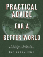 Practical Advice for a Better World: Real solutions for society's biggest discords, concerns, and hopes for the future.