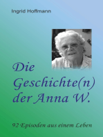 Die Geschichte(n) der Anna W.: 92 Episoden aus einem Leben