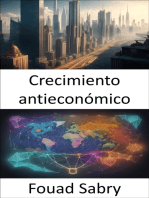 Crecimiento antieconómico: Redefiniendo la prosperidad, navegando por la paradoja del crecimiento antieconómico