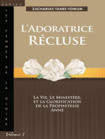 L’adoratrice Récluse: La Vie, Le Ministére, Et La Glorification De La Prophetesse Anne: Femmes de la gloire, #1
