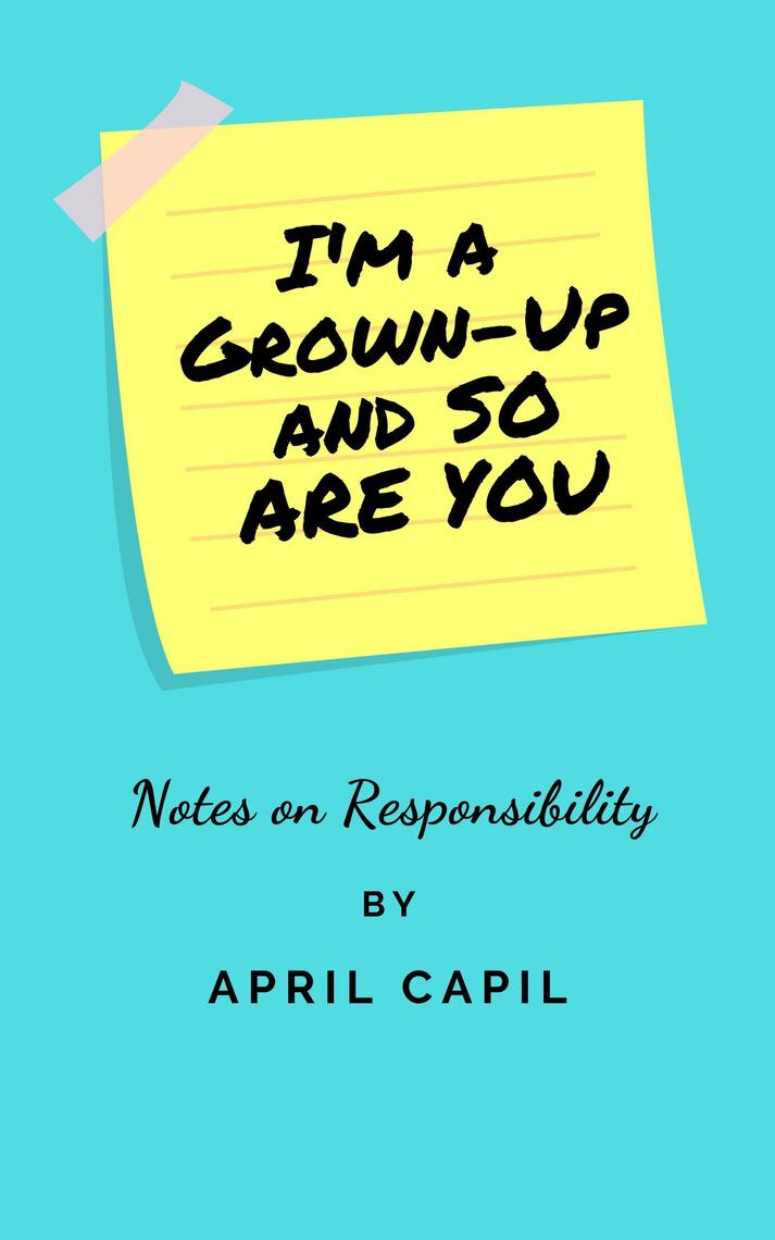 I'm a Grown-Up and So Are You by April Capil (Ebook) - Read free for 30 ...