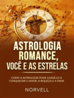 ASTROLOGIA ROMANCE, VOCÊ E AS ESTRELAS (Traduzido): Como a astrologia pode ajudá-lo a conquistar o amor, a riqueza e a fama