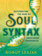 Soul Syntax: Outcreating the Mind by Awakening Awareness: Soul Awareness Awakening, #1