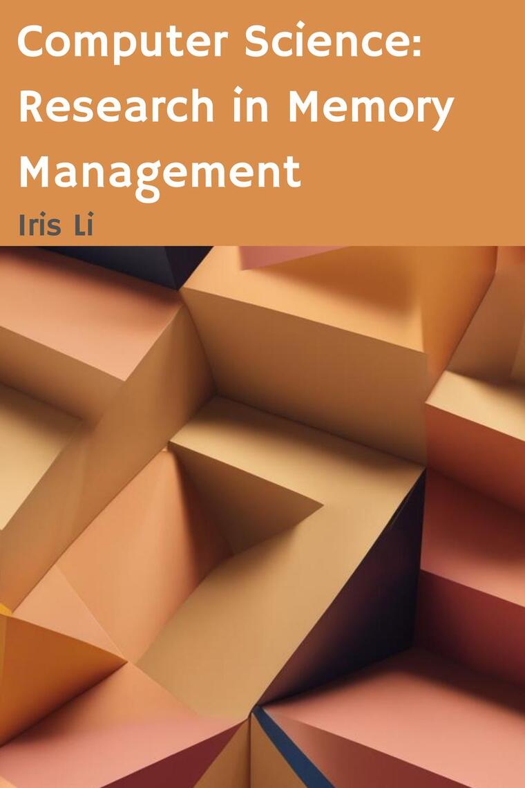 Computer Science: Research in Memory Management by Iris Li (Ebook ...