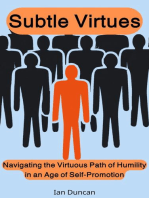 Subtle Virtues: Navigating the Virtuous Path of Humility in an Age of Self-Promotion