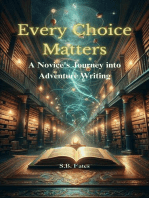 Every Choice Matters: A Novice's Journey into Adventure Writing: Genre Writing Made Easy