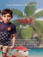 Is Anger Bad?: Anger is a natural emotion that everyone feels from time to time, just like being happy or sad. But it is important to control our anger and use it in a positive way.