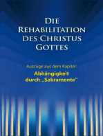 Die Rehabilitation des Christus Gottes - Abhängigkeit durch "Sakramente": Auszüge aus dem Kapitel: Abhängigkeit durch "Sakramente"