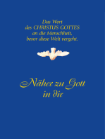 Näher zu Gott in Dir: Das Wort des CHRISTUS GOTTES an die Menschheit, bevor diese Welt vergeht