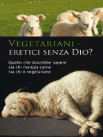 Vegetariani – eretici senza Dio?: Quello che dovrebbe sapere sia chi è vegetariano sia chi mangia carne