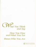 What You Think and Say, How You Dine and What You Eat, Shows Who You Are