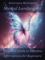 Mental Landscapes - Practical Guide to Effective Affirmations for Beginners: Mental Landscapes, #2