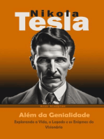 Nikola Tesla: Além da Genialidade - Explorando a Vida, o Legado e os Enigmas do Visionário