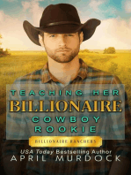 Teaching Her Billionaire Cowboy Rookie: Billionaire Ranchers, #6