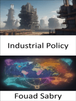 Industrial Policy: Mastering Industrial Policy, Strategies for Prosperity and Innovation