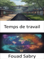 Temps de travail: Percer les secrets du temps de travail, naviguer dans les lois du travail et équilibrer la vie