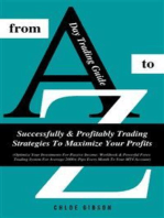 Day Trading Guide From A To Z: Successfully & Profitably Trading Strategies To Maximize Your Profits: (Workbook &amp; Powerful Forex Trading System For Average 2000+ Pips Every Month To Your MT4 Account)
