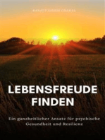 Lebensfreude finden: Ein ganzheitlicher Ansatz für psychische Gesundheit und Resilienz