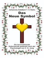 Das Neue Symbol: Die bevorstehende Zeitenwende gedeutet nach der Psychologie von C. G. Jung