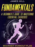 "Fundamentals: A Beginner's Guide to Mastering Essential Exercises"