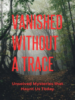 Vanished Without a Trace: Unsolved Mysteries that Haunt Us Today