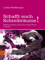 Schafft euch Schreibräume!: Weibliches Schreiben auf den Spuren Virginia Woolfs. Ein Memoir