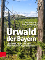 Urwald der Bayern: Geschichte, Politik und Natur im Nationalpark Bayerischer Wald