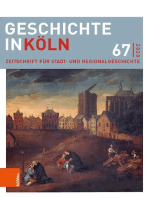 Geschichte in Köln 67 (2020): Zeitschrift für Stadt- und Regionalgeschichte