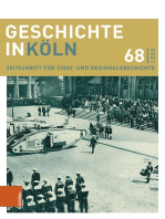 Geschichte in Köln 68 (2021): Zeitschrift für Stadt- und Regionalgeschichte