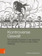 Kontroverse Gewalt: Die imperiale Expansion in der englischen und deutschen Presse vor dem Ersten Weltkrieg