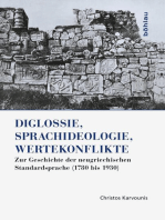 Diglossie, Sprachideologie, Wertekonflikte: Zur Geschichte der neugriechischen Standardsprache (1780 bis 1930)