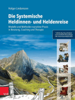 Die Systemische Heldinnen- und Heldenreise: Modelle und Methoden narrativer Praxis in Beratung, Coaching und Therapie