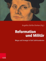 Reformation und Militär: Wege und Irrwege in fünf Jahrhunderten