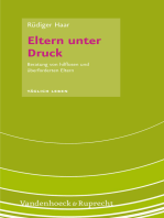 Eltern unter Druck: Beratung von hilflosen und überforderten Eltern