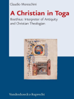 A Christian in Toga: Boethius: Interpreter of Antiquity and Christian Theologian