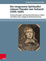 Der vergessene Spiritualist Johann Theodor von Tschesch (1595–1649): Untersuchungen und Spurensicherung zu Leben und Werk eines religiösen Nonkonformisten