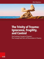 The Trinity of Trauma: Ignorance, Fragility, and Control: The Evolving Concept of Trauma/The Concept and Facts of Dissociation in Trauma