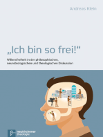 Ich bin so frei!: Willensfreiheit in der philosophischen, neurobiologischen und theologischen Diskussion