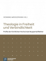 Theologie in Freiheit und Verbindlichkeit: Profile der Kirchlichen Hochschule Wuppertal / Bethel
