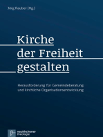 Kirche der Freiheit gestalten: Herausforderung für Gemeindeberatung und kirchliche Organisationsentwicklung