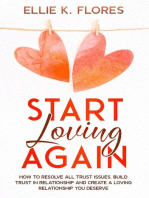 Start Loving Again: How to Resolve All Trust Issues, Build Trust in Relationship and Create a Loving Relationship You Deserve