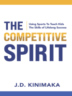 The Competitive Spirit: Using Sports To Teach Kids The Skills of Lifelong Success