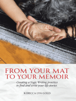 From Your Mat to Your Memoir: Creating a Yogic Writing Practice to Find and Write Your Life Stories