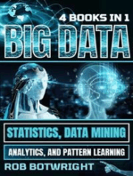 Big Data: Statistics, Data Mining, Analytics, And Pattern Learning