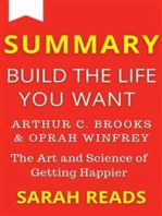 Summary Of Summary of Build The Life You Want By Arthur C. Brooks and Oprah Winfrey: The Art and Science of Getting Happier